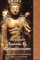 The Essential Ananda K. Coomaraswamy