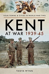  Kent at War 1939-45