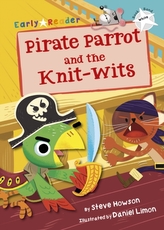  Pirate Parrot and the Knit-wits (White Early Reader)