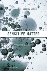  Sensitive Matter