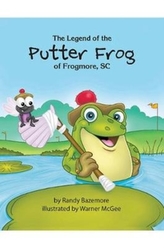 The The Legend of the Putter Frog of Frogmore, SC