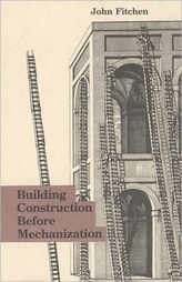  Building Construction Before Mechanization