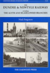  Dundee and Newtyle Railway Including the Alyth and Blairgowrie Branches