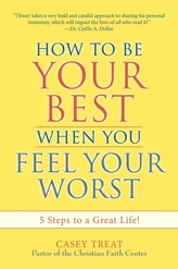  How to be Your Best When You Feel Your Worst
