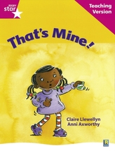  Rigby Star Guided Reading Pink Level: That's Mine Teaching Version