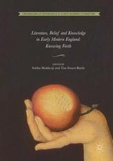  Literature, Belief and Knowledge in Early Modern England