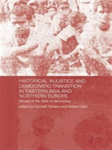  Historical Injustice and Democratic Transition in Eastern Asia and Northern Europe