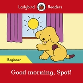  Good morning, Spot! - Ladybird Readers Beginner Level