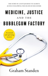  Medicine, Justice and the Bubblegum Factory