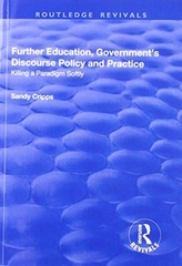  Further Education, Government's Discourse Policy and Practice: Killing a Paradigm Softly