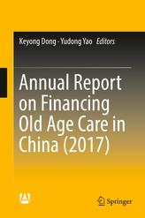  Annual Report on Financing Old Age Care in China (2017)