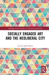  Socially Engaged Art and the Neoliberal City