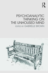  Psychoanalytic Thinking on the Unhoused Mind