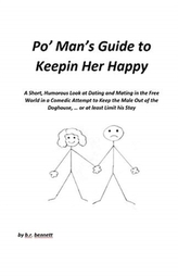  Po' Man's Guide to Keepin Her Happy