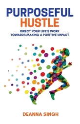  Purposeful Hustle