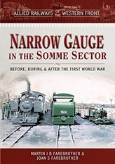  Allied Railways of the Western Front - Narrow Gauge in the Somme Sector