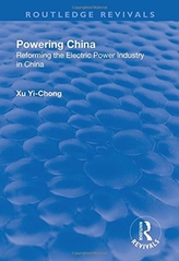  Powering China:Reforming the Electric Power Industry in China