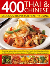  400 Thai & Chinese Delicious Recipes for Healthy Living