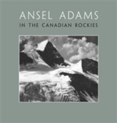  Ansel Adams in the Canadian Rockies