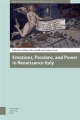  Emotions, Passions, and Power in Renaissance Italy