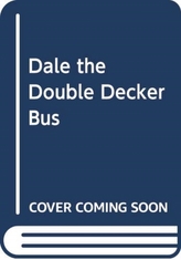  Rolling Wheels: Dale the Double-Decker Bus