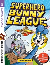  Read with Oxford: Stage 5: Comic Books: Superhero Bunny League