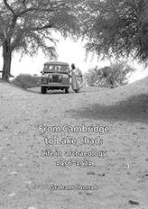  From Cambridge to Lake Chad: Life in archaeology 1956-1971