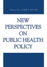  New Perspectives on Public Health Policy