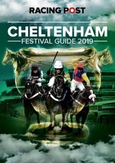  Racing Post Cheltenham Festival Guide 2019