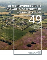  Local Communities in the Big World of Prehistoric Northwest Europe