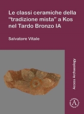  Le classi ceramiche della tradizione mista a Kos nel Tardo Bronzo IA