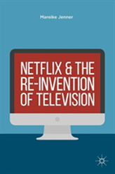  Netflix and the Re-invention of Television