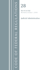  Code of Federal Regulations, Title 28 Judicial Administration 43-End, Revised as of July 1, 2018