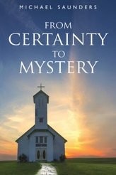  From Certainty to Mystery