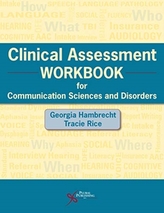 Clinical Assessment Workbook for Communication Sciences and Disorders