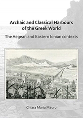  Archaic and Classical Harboursof the Greek World