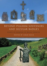  Beyond Pilgrim Souvenirs and Secular Badges