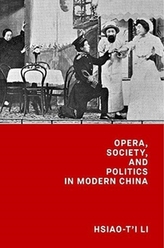  Opera, Society, and Politics in Modern China