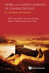  Nobel And Lasker Laureates Of Chinese Descent: In Literature And Science