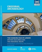 The Changing Face of London Historic Buildings and the Crossrail Route