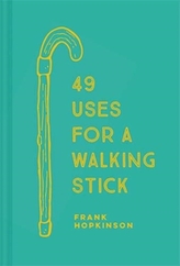  49 Uses for a Walking Stick