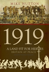  1919 - A Land Fit for Heroes