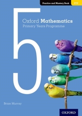  Oxford Mathematics Primary Years Programme Practice and Mastery Book 5