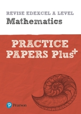  Revise Edexcel A level Mathematics Practice Papers Plus