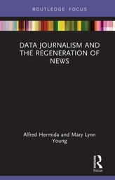  Data Journalism and the Regeneration of News