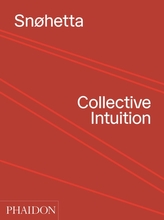  Snohetta: Collective Intuition