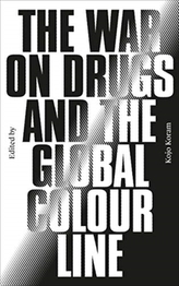 The War on Drugs and the Global Colour Line