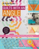 A Field Guide - Quilts with an Angle