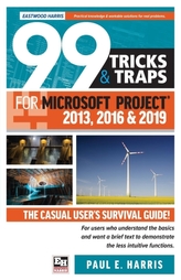  99 Tricks and Traps for Microsoft Project 2013, 2016 and 2019