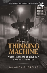 The Great Thinking Machine: The Problem of Cell 13 and Other Stories